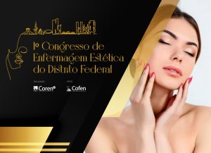 Brasília sediará o 1º Congresso de Enfermagem Estética do Distrito Federal